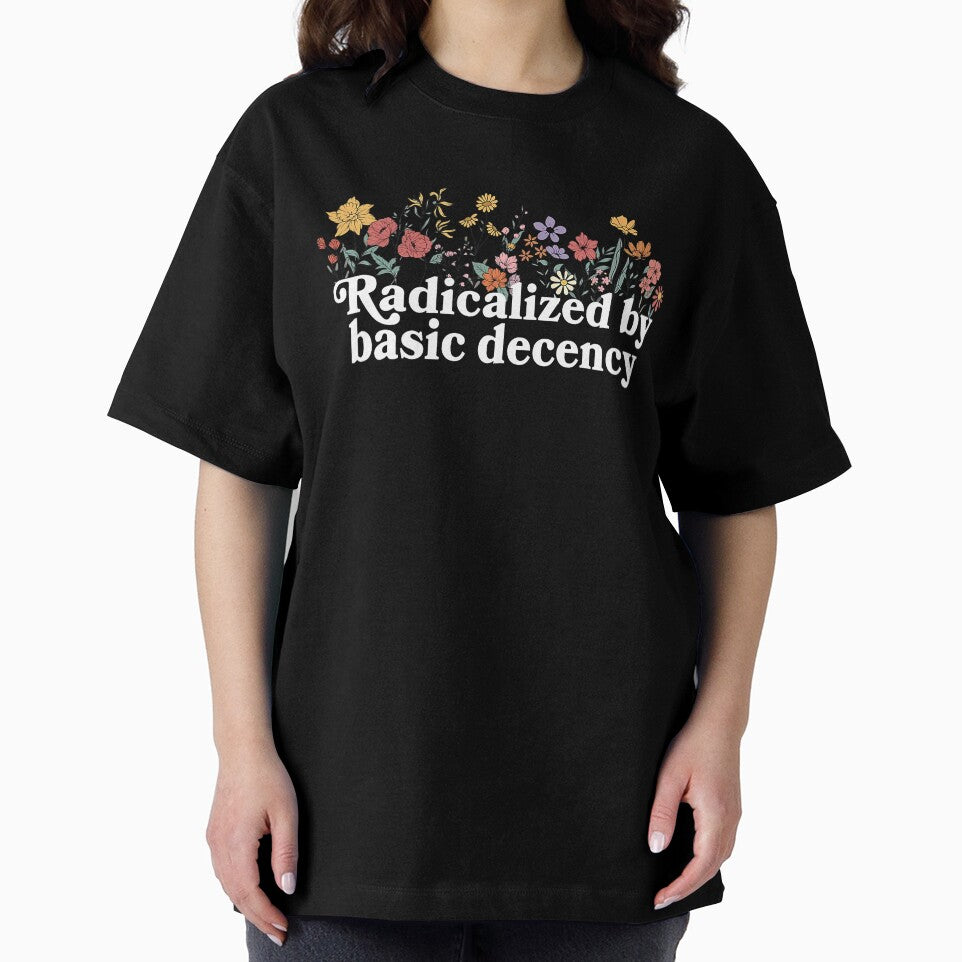 Women Floral Radicalized By Basic Decency Democracy Humor Design by susannenovak