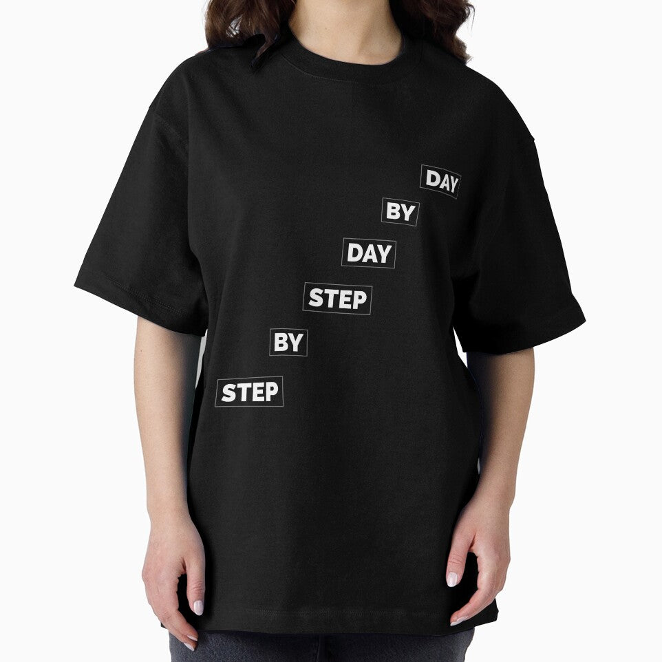 Step by step day by day. don't forget the inspirational word by danfreeze