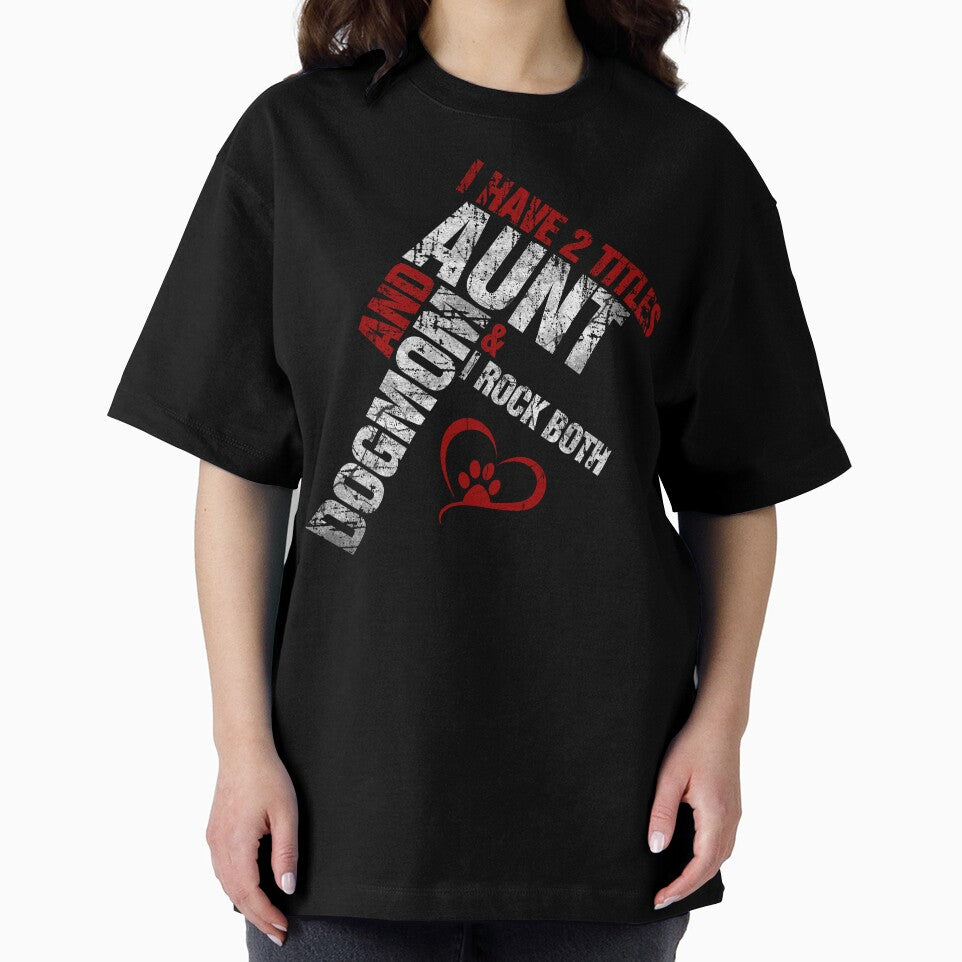 I Have 2 Titles Aunt and Dog Mom and I Rock Both by norules