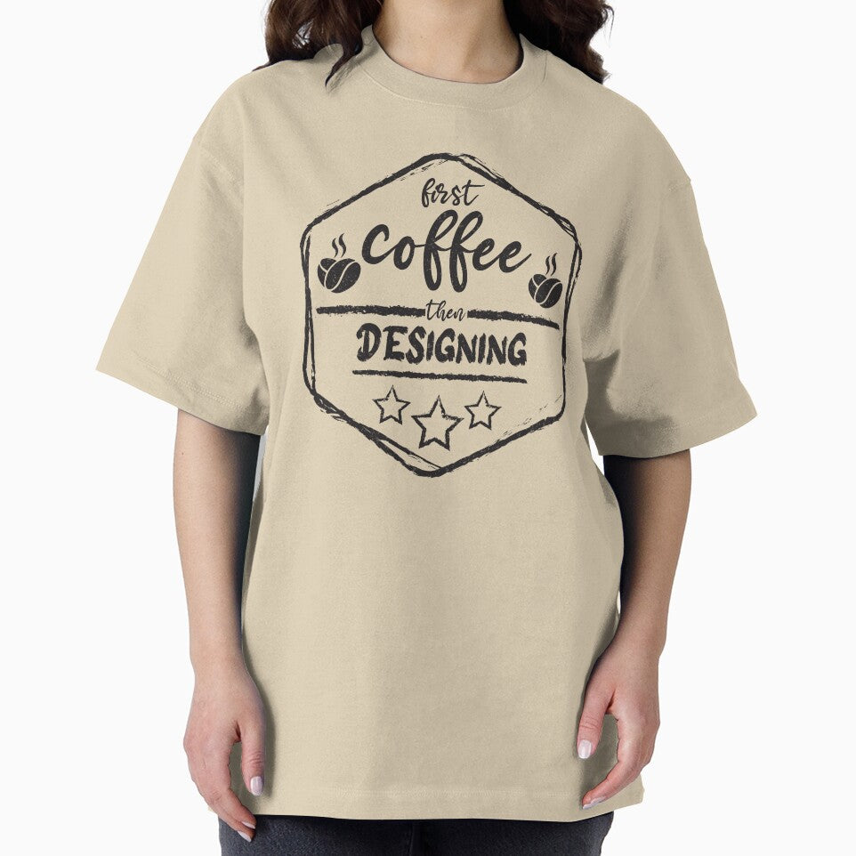 First Coffee Then designing - Funny designing quote gift idea For Men and Women by Mmmm3344
