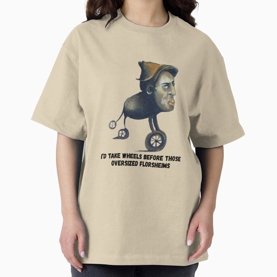 I'd take wheels before those oversized Florsheims by Reniferka Artifacts