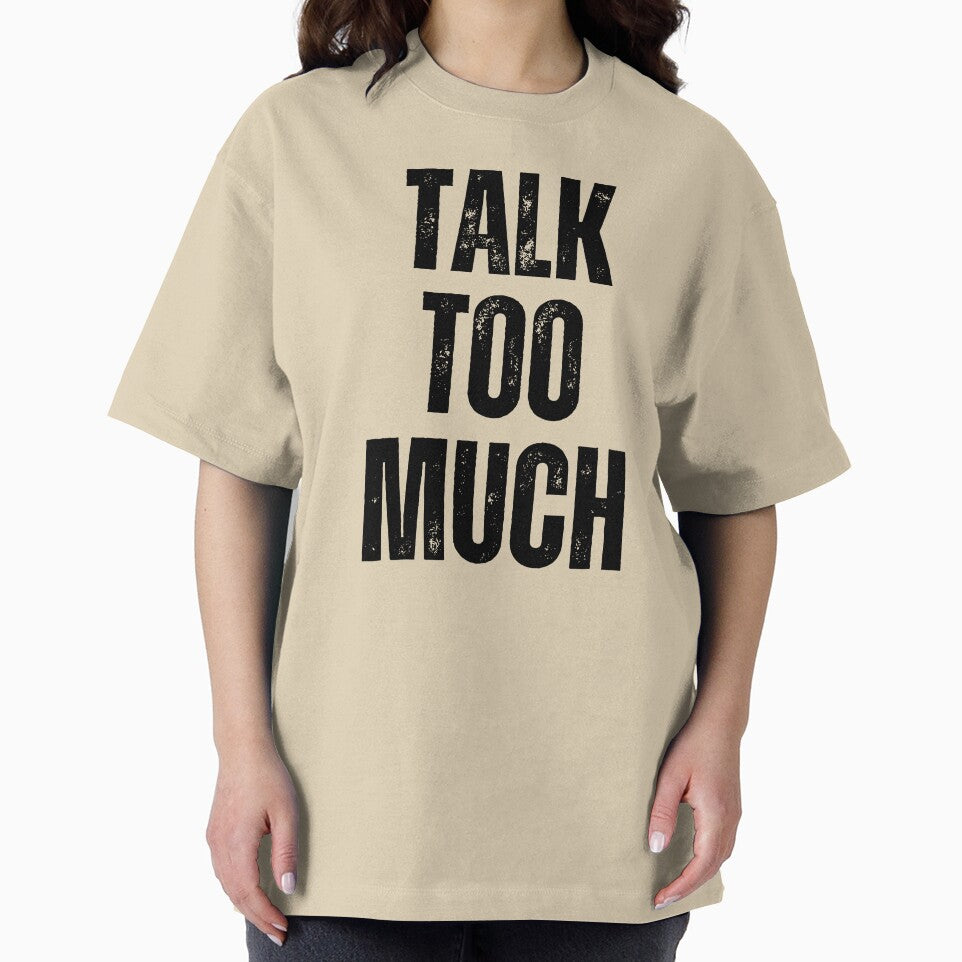 Talk Too Much | Sarcastic Humor Design by Too Real Co by TooRealCo