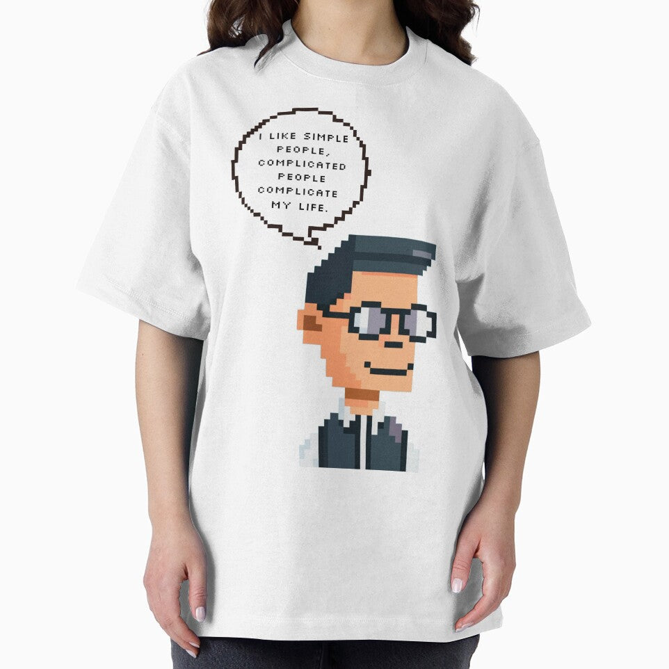 I like simple people, complicated people complicate my life | Pixel Style by CircinusStore