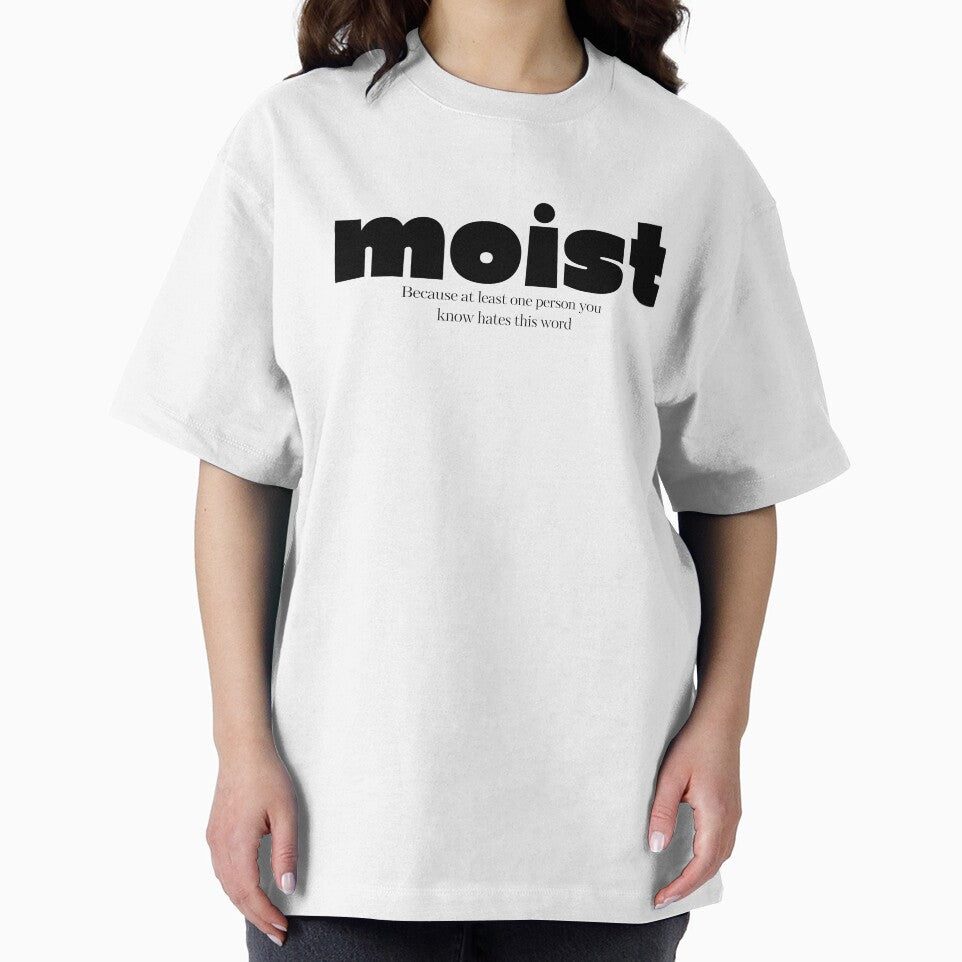 Moist- Because we all know someone who hates it! by Starlett Designs
