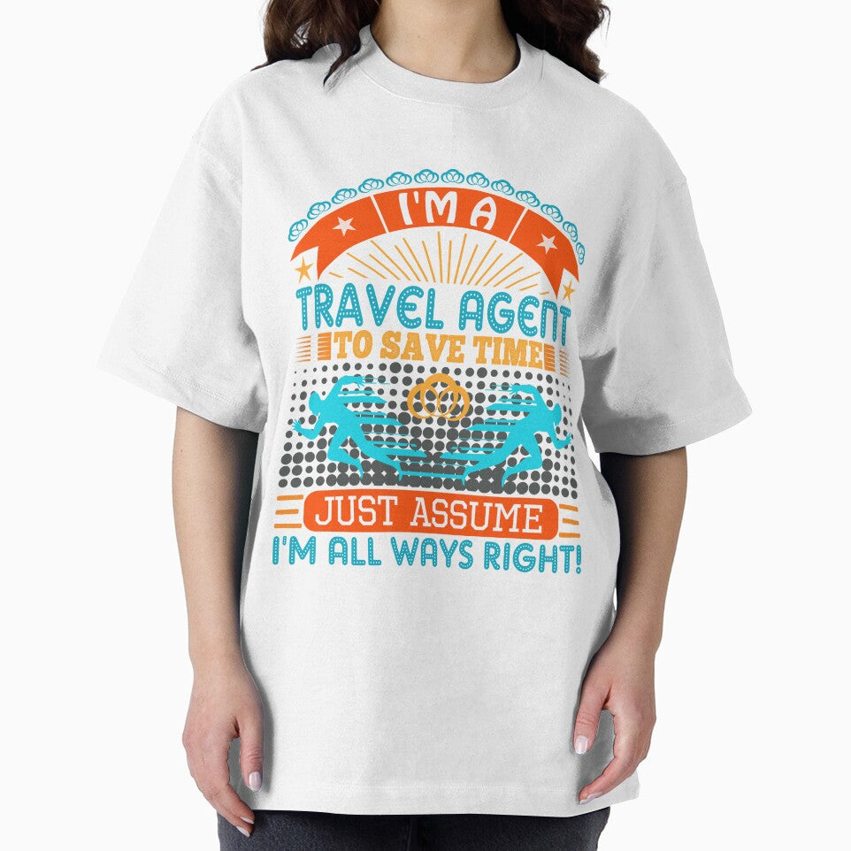 I am a Travel Agent to save time just assume i'm always right by Moremon