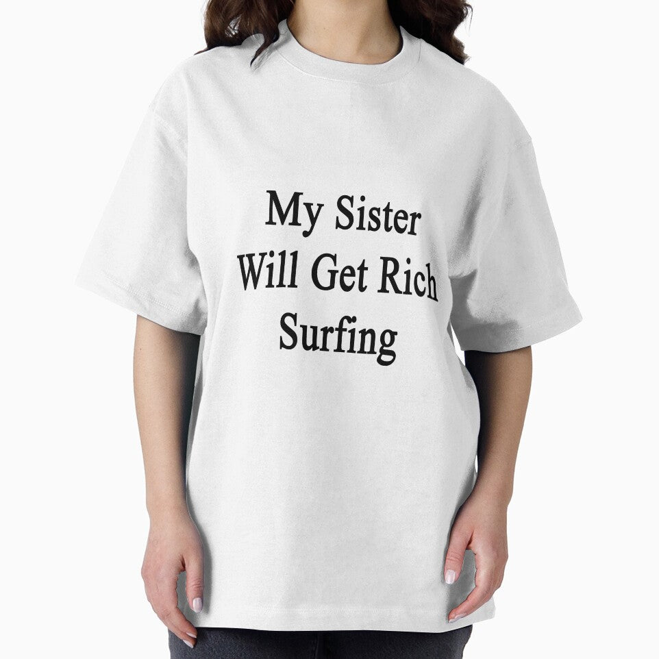 My Sister Will Get Rich Surfing by supernova23