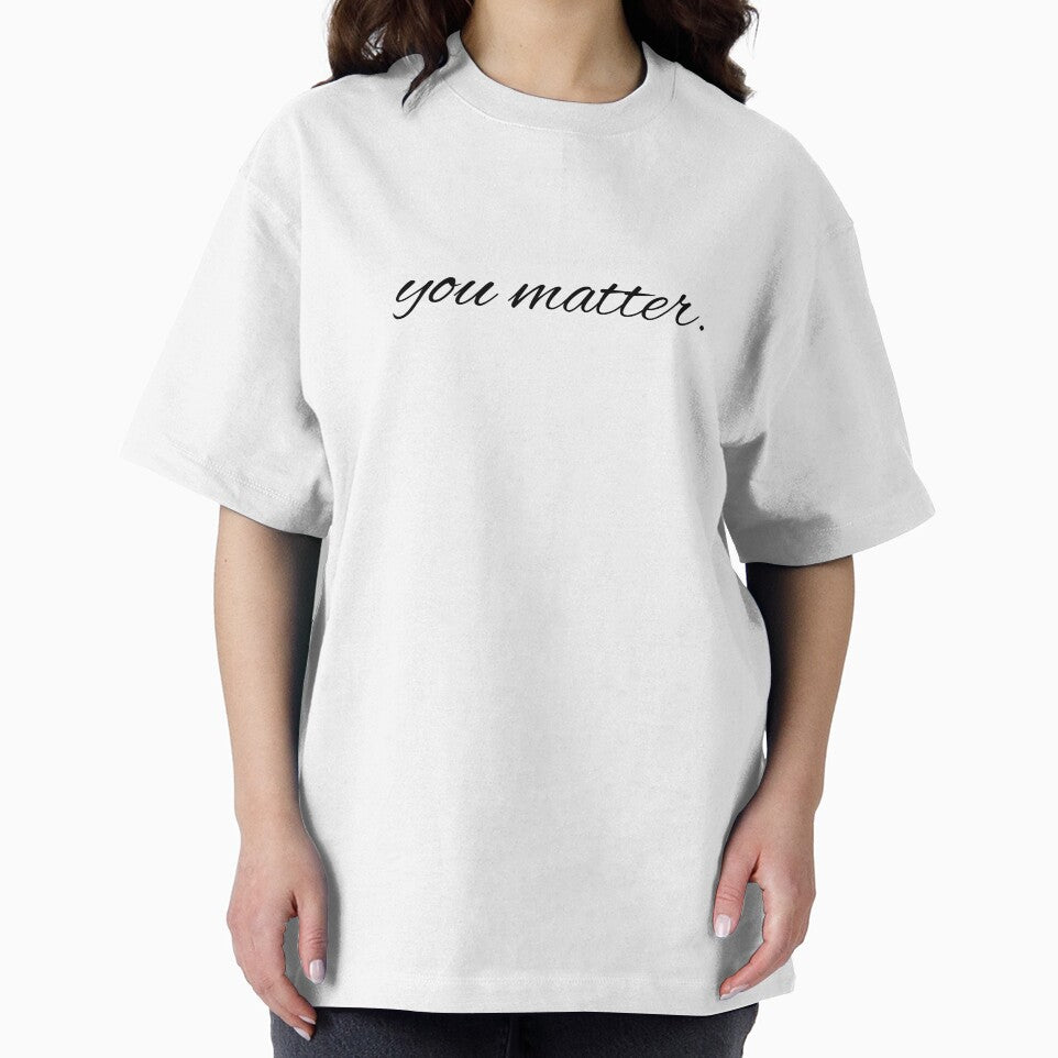 you matter. by printheavenart