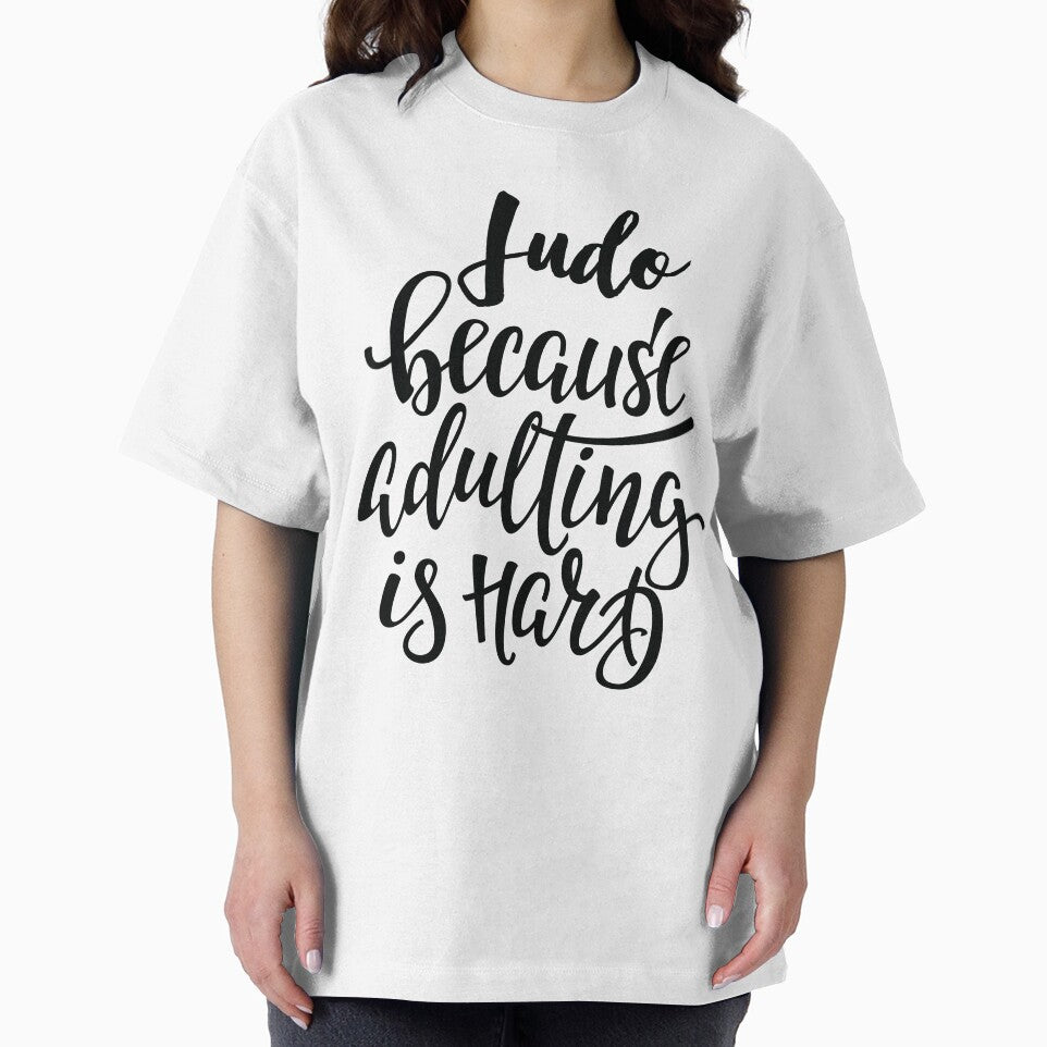 Judo Because Adulting Is Hard by ProjectX23