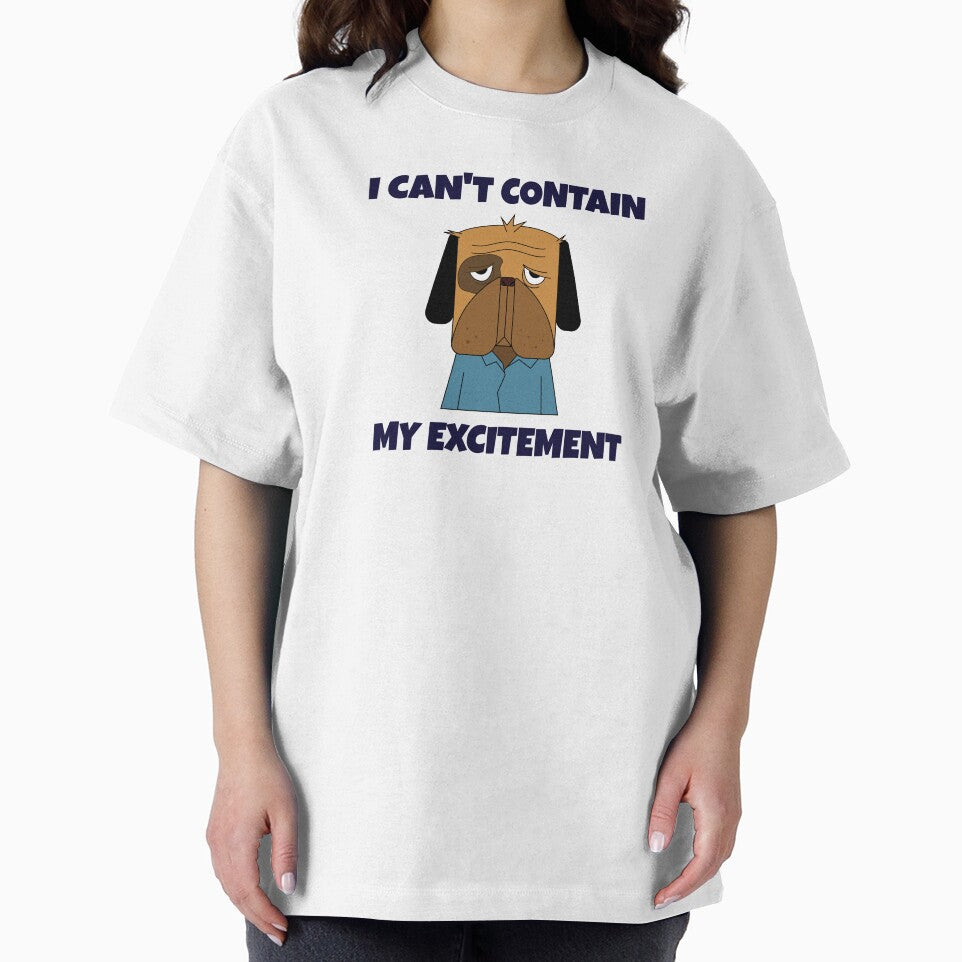 I Can't Contain My Excitement -- sarcastic humor by The Sporty Nerd