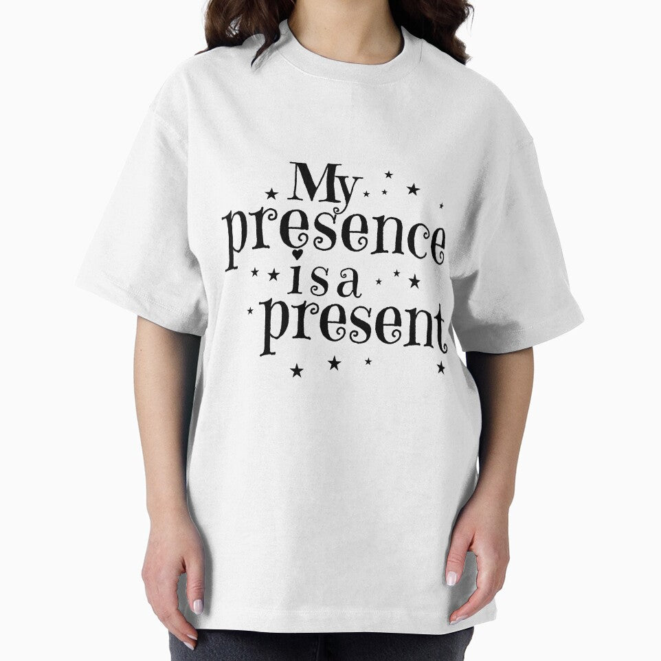 My Presence Is A Present Quote by Glambysarah