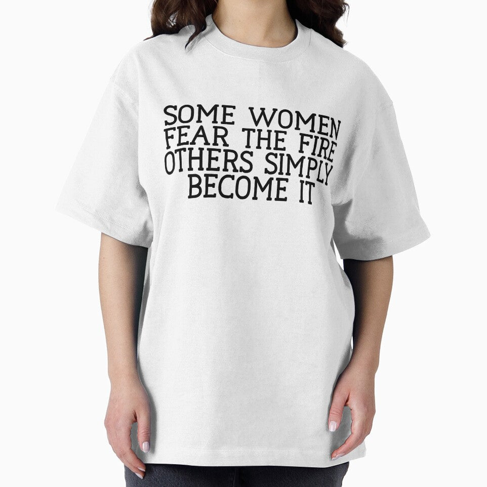 Some Women Fear The Fire Others Simple : Feminist Power by StrangeStreet