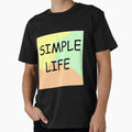 Simple Life – Minimalist Typography T-Shirt by pakora-design