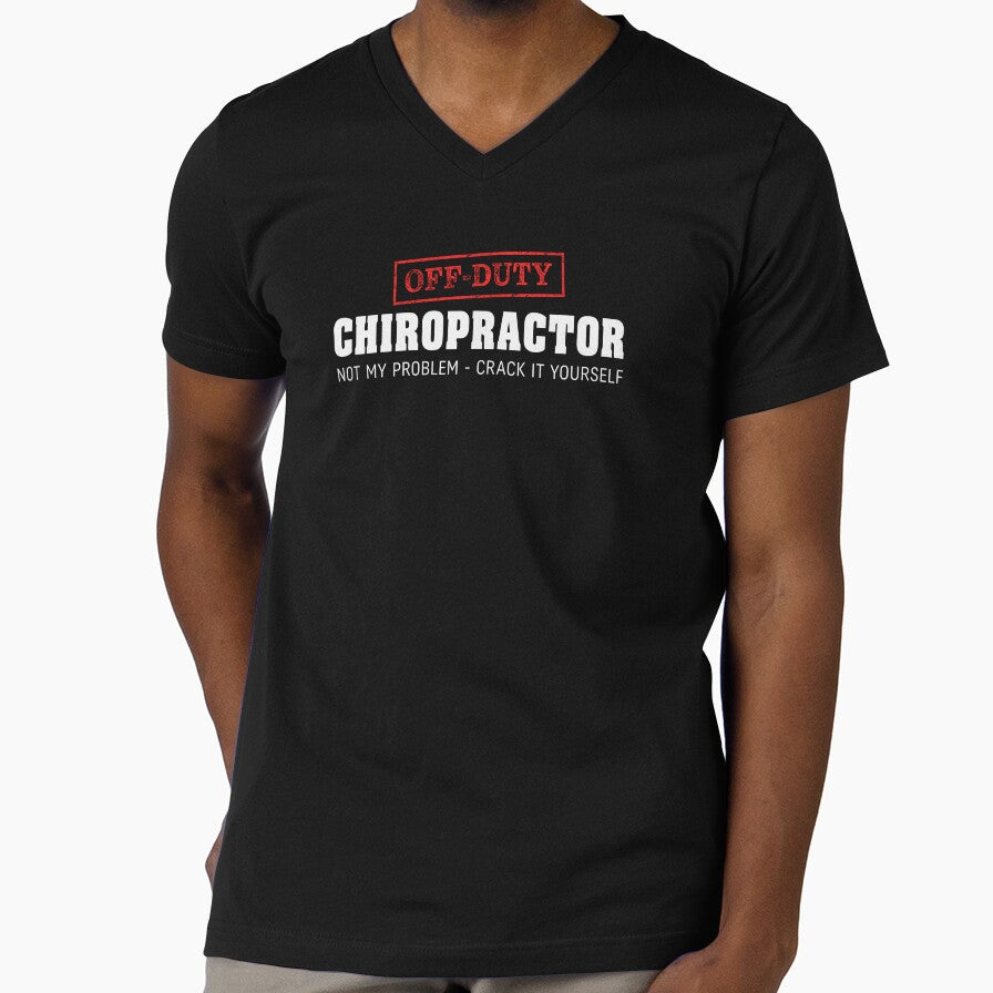 Off Duty Chiropractor, Not My Problem - Funny by Office Geek Shop