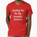 Waiting For The Big Beautiful Obituary by SnarkoClothes